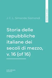 Storia delle repubbliche italiane dei secoli di mezzo, v. 16_cover