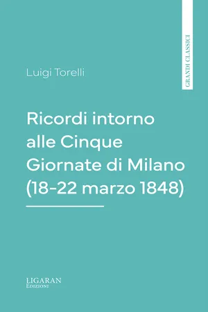 Ricordi intorno alle Cinque Giornate di Milano (18-22 marzo 1848)