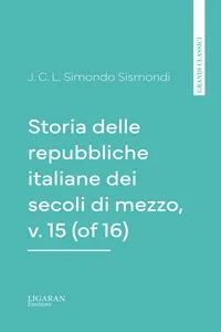 Storia delle repubbliche italiane dei secoli di mezzo, v. 15_cover