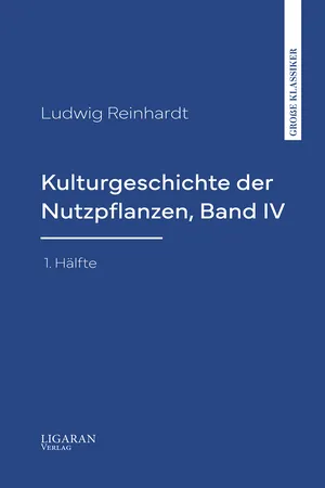 Kulturgeschichte der Nutzpflanzen, Band IV, 1. Hälfte