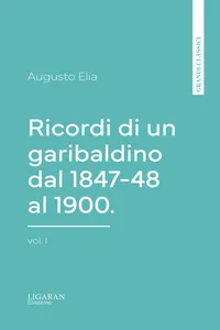 Ricordi di un garibaldino dal 1847-48 al 1900. vol. I_cover