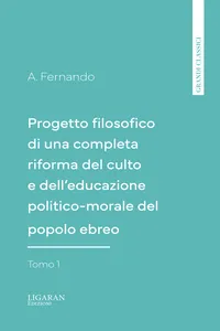 Progetto filosofico di una completa riforma del culto e dell'educazione politico-morale del popolo ebreo, Tomo 1_cover