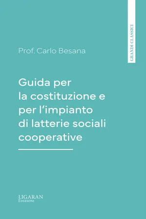 Guida per la costituzione e per l'impianto di latterie sociali cooperative"