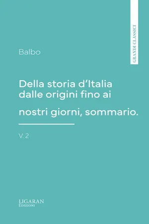Della storia d'Italia dalle origini fino ai nostri giorni, sommario. v. 2