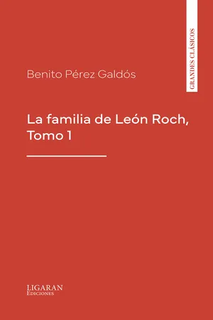 La familia de León Roch, Tomo 1