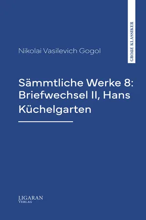 Sämmtliche Werke 8: Briefwechsel II, Hans Küchelgarten
