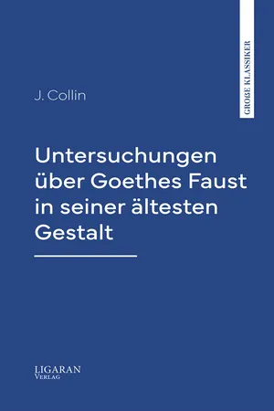 Untersuchungen über Goethes Faust in seiner ältesten Gestalt