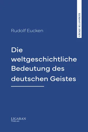Die weltgeschichtliche Bedeutung des deutschen Geistes