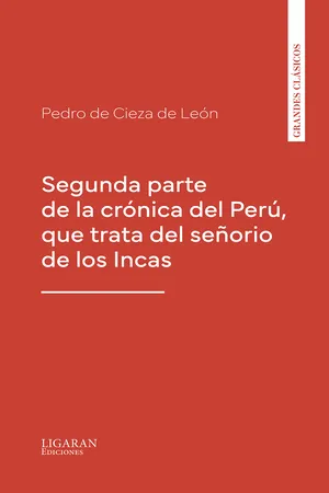 Segunda parte de la crónica del Perú, que trata del señorio de los Incas