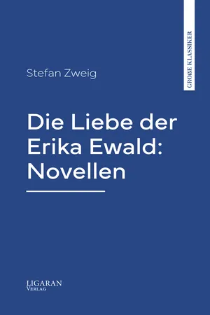 Die Liebe der Erika Ewald: Novellen
