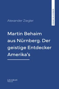 Martin Behaim aus Nürnberg. Der geistige Entdecker Amerika's_cover