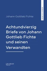 Achtundvierzig Briefe von Johann Gottlieb Fichte und seinen Verwandten_cover