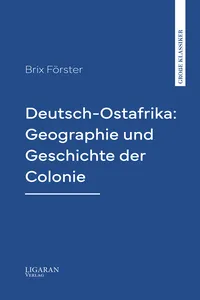 Deutsch-Ostafrika: Geographie und Geschichte der Colonie_cover