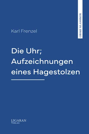 Die Uhr; Aufzeichnungen eines Hagestolzen