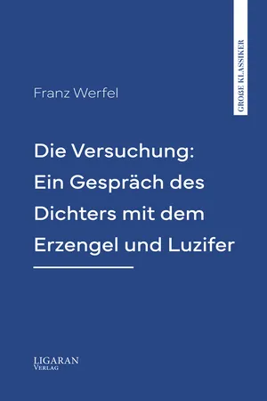 Die Versuchung: Ein Gespräch des Dichters mit dem Erzengel und Luzifer