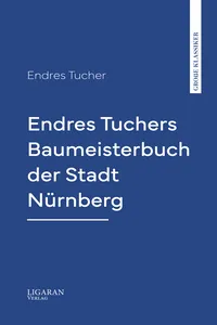 Endres Tuchers Baumeisterbuch der Stadt Nürnberg