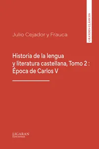Historia de la lengua y literatura castellana, Tomo 2 : Época de Carlos V