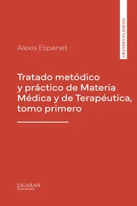 Tratado metódico y práctico de Materia Médica y de Terapéutica, tomo primero