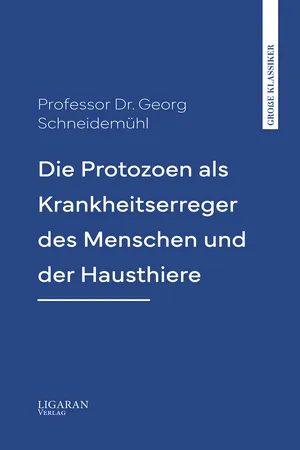 Die Protozoen als Krankheitserreger des Menschen und der Hausthiere