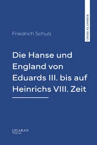 Die Hanse und England von Eduards III. bis auf Heinrichs VIII. Zeit_cover