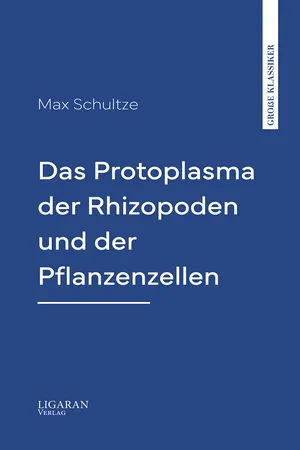 Das Protoplasma der Rhizopoden und der Pflanzenzellen