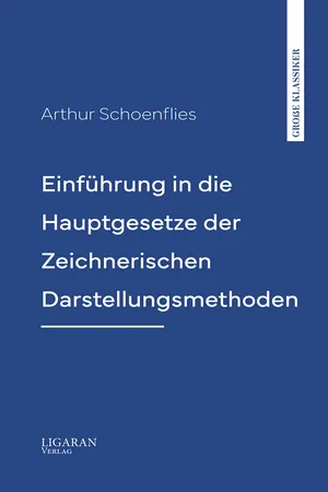 Einführung in die Hauptgesetze der Zeichnerischen Darstellungsmethoden