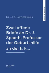 Zwei offene Briefe an Dr. J. Spaeth, Professor der Geburtshilfe an der k. k.…_cover
