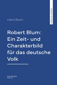 Robert Blum: Ein Zeit- und Charakterbild für das deutsche Volk_cover