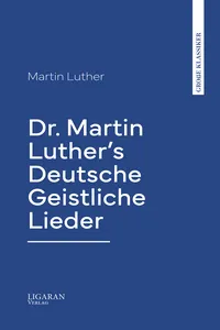 Dr. Martin Luther's Deutsche Geistliche Lieder_cover