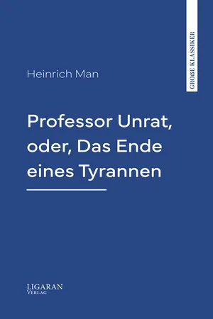 Professor Unrat, oder, Das Ende eines Tyrannen