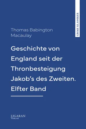 Geschichte von England seit der Thronbesteigung Jakob's des Zweiten. Elfter Band