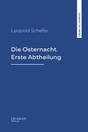 Die Osternacht. Erste Abtheilung