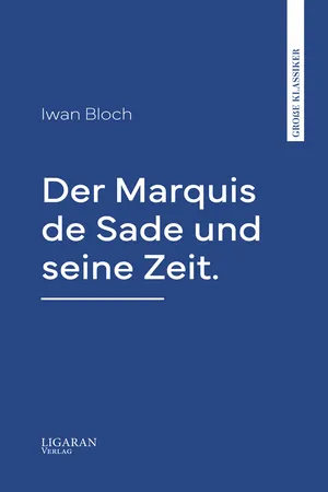 Der Marquis de Sade und seine Zeit.