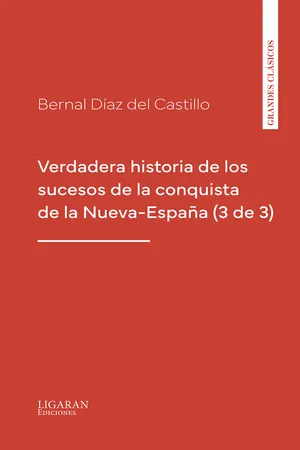 Verdadera historia de los sucesos de la conquista de la Nueva-España (3 de 3)