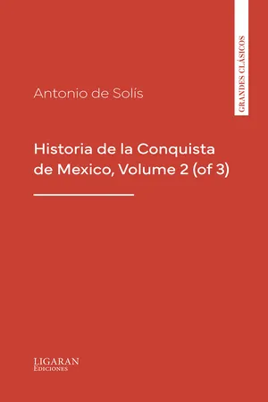 Historia de la Conquista de Mexico, Volume 2 (of 3)
