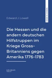 Die Hessen und die andern deutschen Hilfstruppen im Kriege Gross-Britanniens gegen Amerika 1776-1783_cover
