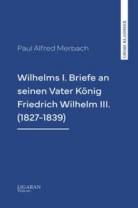 Wilhelms I. Briefe an seinen Vater König Friedrich Wilhelm III_cover