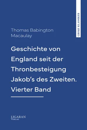 Geschichte von England seit der Thronbesteigung Jakob's des Zweiten. Vierter Band