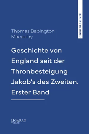 Geschichte von England seit der Thronbesteigung Jakob's des Zweiten. Erster Band