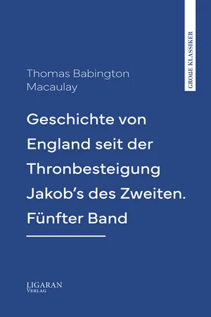 Geschichte von England seit der Thronbesteigung Jakob's des Zweiten. Fünfter Band