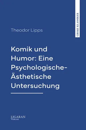 Komik und Humor: Eine Psychologische-Ästhetische Untersuchung