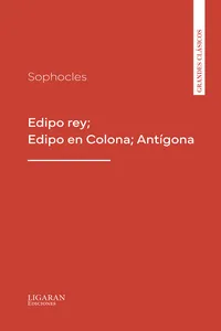 Edipo rey; Edipo en Colona; Antígona