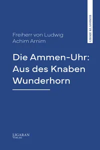 Die Ammen-Uhr: Aus des Knaben Wunderhorn_cover