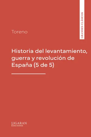 Historia del levantamiento, guerra y revolución de España (5 de 5)