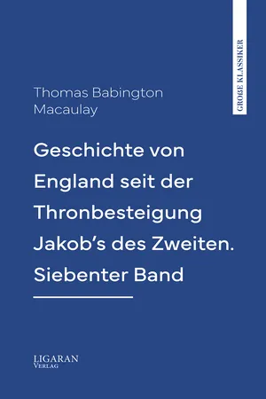 Geschichte von England seit der Thronbesteigung Jakob's des Zweiten. Siebenter Band