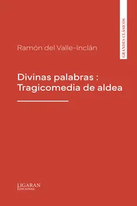 Divinas palabras : Tragicomedia de aldea