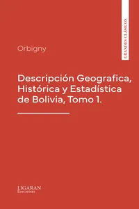 Descripción Geografica, Histórica y Estadística de Bolivia, Tomo 1._cover