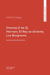 Dramas: Hernani; El Rey se divierte; Los Burgraves_cover