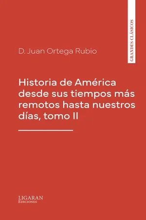 Historia de América desde sus tiempos más remotos hasta nuestros días, tomo II
