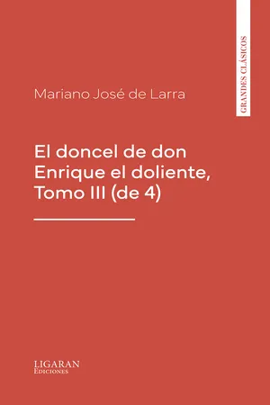 El doncel de don Enrique el doliente, Tomo III (de 4)